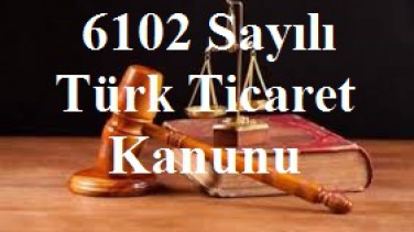 6102 Sayılı Türk Ticaret Kanunu