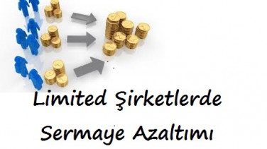 Limited Şirketlerde Sermaye Azaltımı Karar Örneği